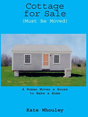 cover image of Cottage for Sale, Must Be Moved